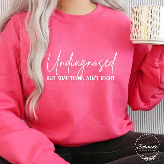 Undiagnosed Crewneck Crewneck Sweatshirt