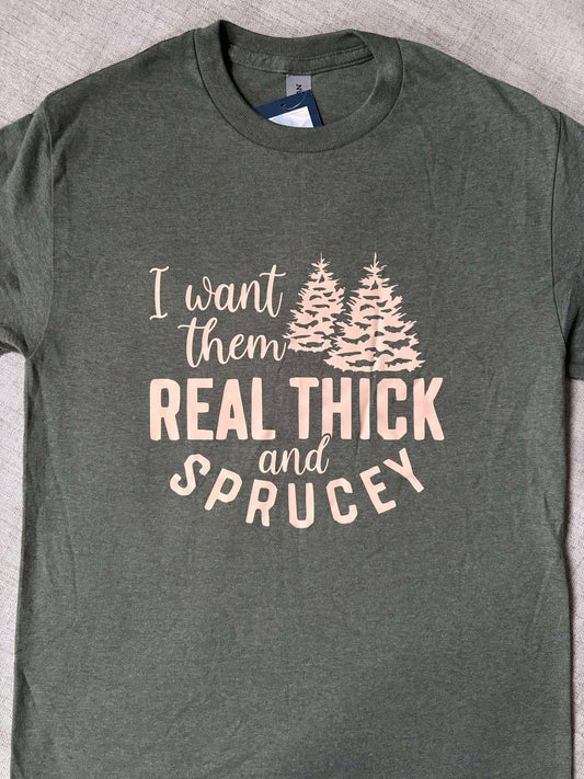 Thick n Sprucy Tee - Small